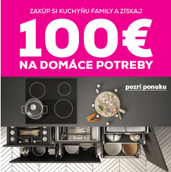Ku kuchyni FAMILY 100€ na nákup domácich potrieb